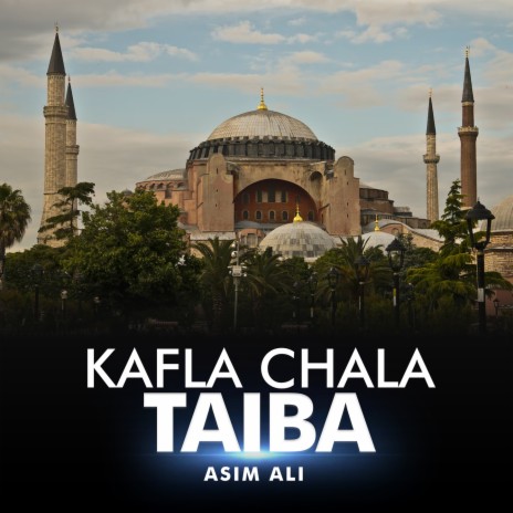 Kafla Chala Taiba | Boomplay Music