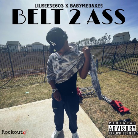 Belt 2 Ass ft. Babymenaxe5 | Boomplay Music