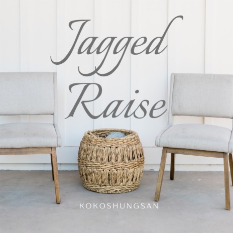 Jagged Raise | Boomplay Music