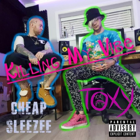 Killin' My Vibe (feat. Cheap Sleezee) | Boomplay Music