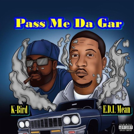 Pass Me da Gar ft. E.D.I. Mean | Boomplay Music