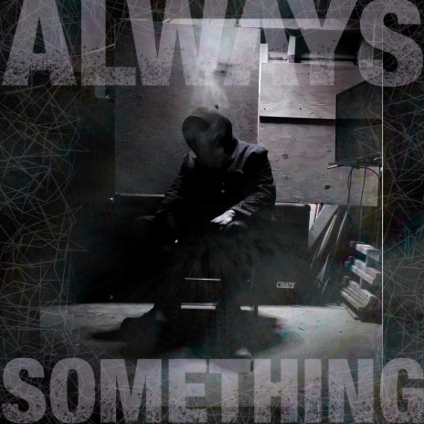 Always Something | Boomplay Music