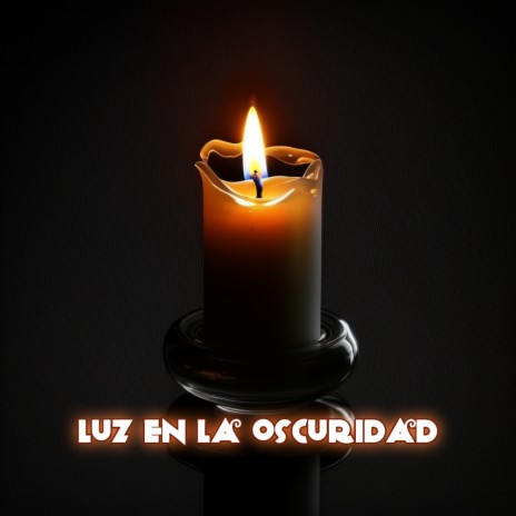 Luz en la oscuridad | Boomplay Music