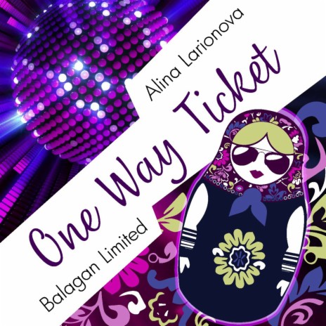 One Way Ticket ft. Alina Larionova | Boomplay Music