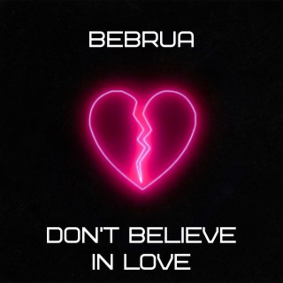 Don't Believe in Love