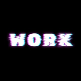Work (Electronic Indie Dance Version)