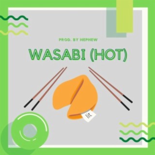 Wasabi (Hot) [feat. Nephew]