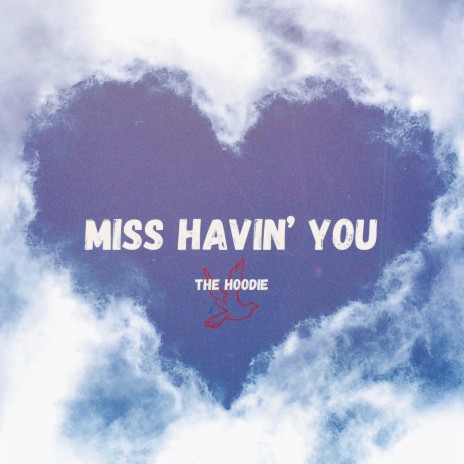 Miss Havin' You | Boomplay Music