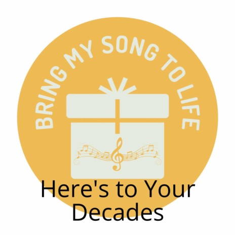 Here's to Your Decades | Boomplay Music