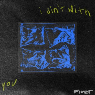 I Ain't With You lyrics | Boomplay Music