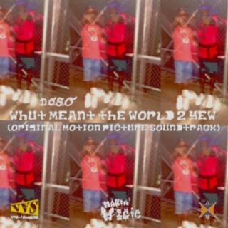 Whut Meant the World 2 Yew Original Motion Picture Soundtrack] (INSTRUMENTALS)