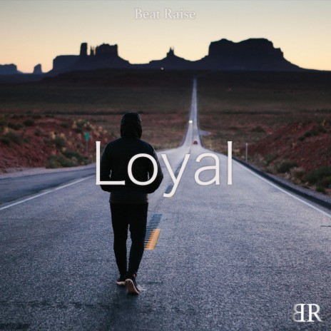 Loyal | Boomplay Music