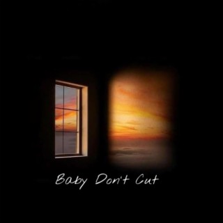Baby Don't Cut
