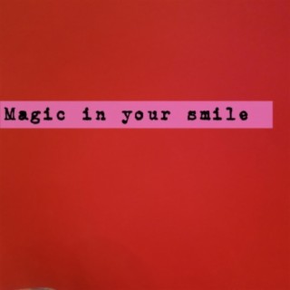 Magic in Your Smile