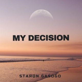 My decision lyrics | Boomplay Music