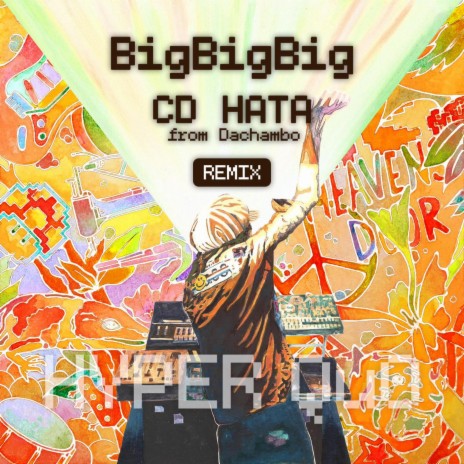BigBigBig (CD HATA Remix) ft. CD HATA | Boomplay Music