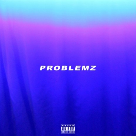 Problemz | Boomplay Music