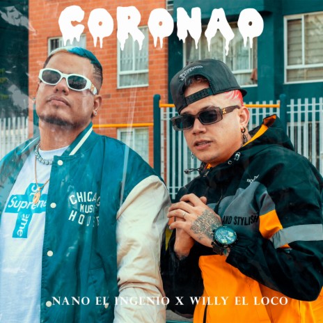 CORONAO ft. WILLY EL LOCO | Boomplay Music
