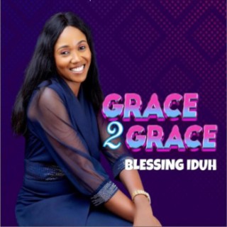 Grace 2 Grace | Boomplay Music