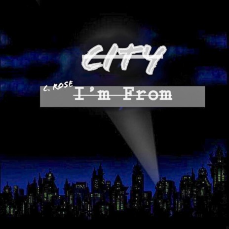 City Im From | Boomplay Music