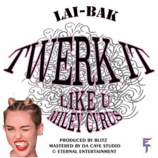 Twerk It Like U Miley Cyrus