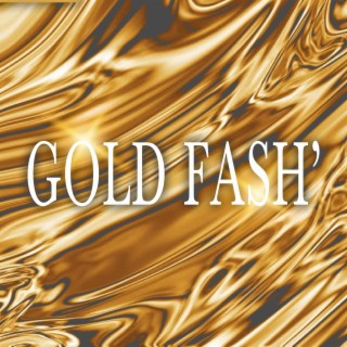 GOLD FASH' lyrics | Boomplay Music