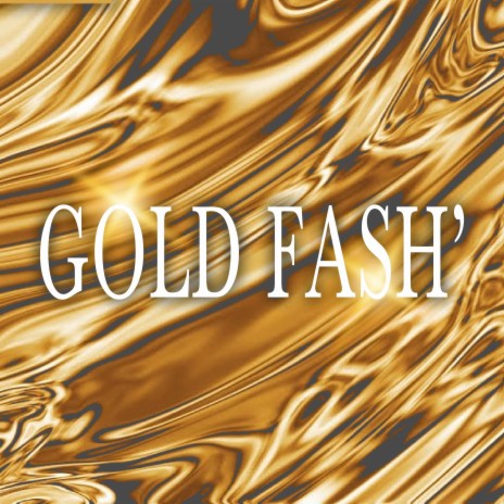 GOLD FASH' | Boomplay Music