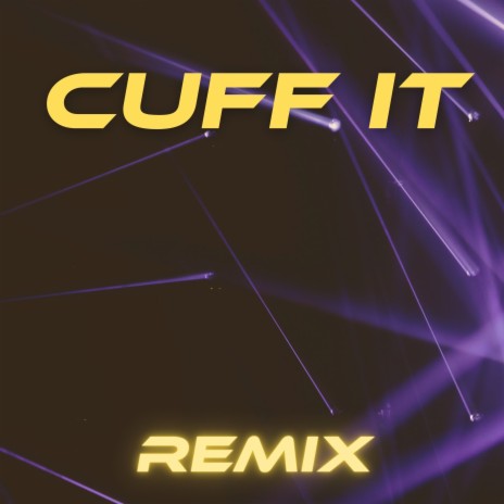 Cuff It (Remix) | Boomplay Music