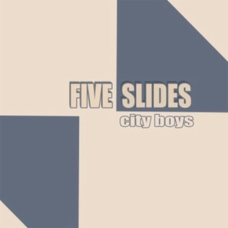 Five Slides