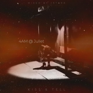 4AM @ Juliet lyrics | Boomplay Music