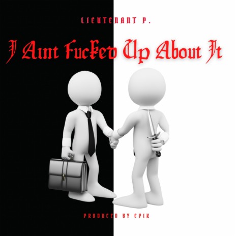 I Ain't Fucked Up About it | Boomplay Music