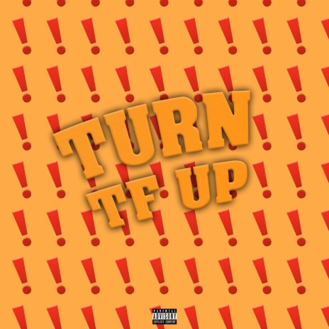 Turn the Fuck Up (feat. K-$ & Theauxcord) | Boomplay Music