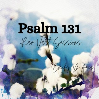 Psalm 131 Rav Vast Sessions