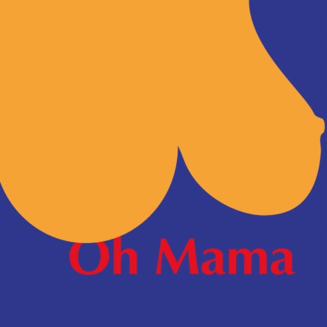 Oh Mama ft. Lili & Susie | Boomplay Music