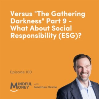 100 Versus "The Gathering Darkness" Part 9 - What About Social Responsibility (ESG)?