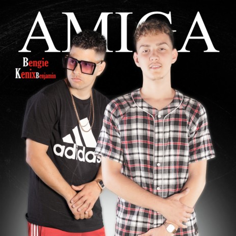 Amiga ft. Kenix Benjamin | Boomplay Music