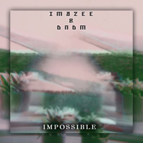 Impossible ft. Imazee | Boomplay Music