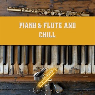 Piano & Flute and Chill: Relaxing Background for Everyday