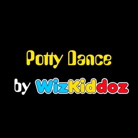 Potty Dance | Boomplay Music