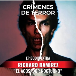 EXTRA: Richard Ramirez "El acosador nocturno"