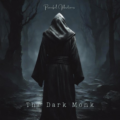 The Dark Monk | Boomplay Music