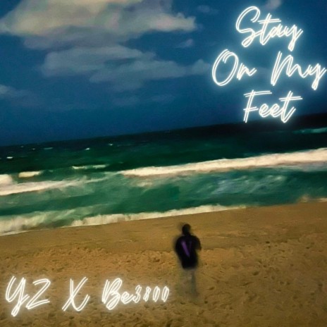 Stay On My Feet ft. Be3800 | Boomplay Music