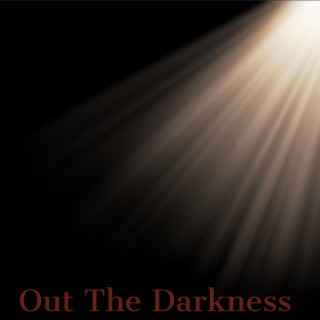 Out the Darkness ft. Rey Khan lyrics | Boomplay Music