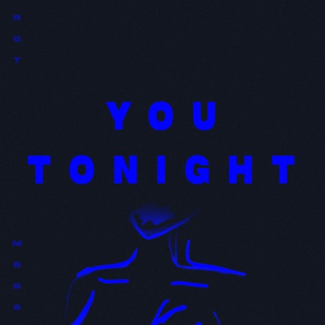 You Tonight (Are You Lonely) ft. MBBS | Boomplay Music