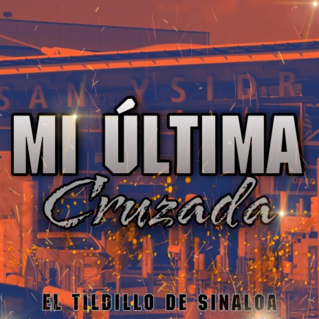 Mi Ultima Cruzada | Boomplay Music