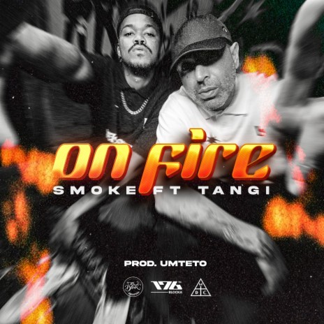 On Fire ft. tangi & Umteto | Boomplay Music