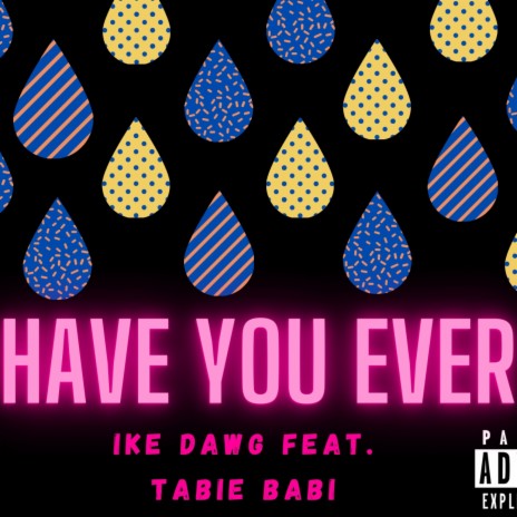 Have You Ever (feat. Tabie Babi) | Boomplay Music