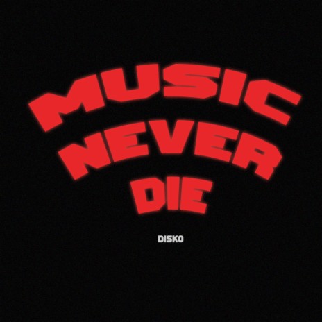 Music Never Die | Boomplay Music