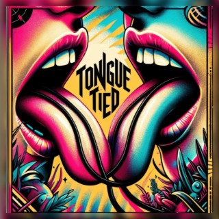 Tongue Tied lyrics | Boomplay Music