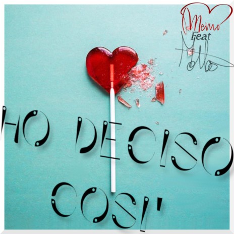 Ho deciso così ft. Matteo Re | Boomplay Music